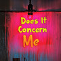 Does It Concern Me