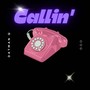 Callin' (Explicit)