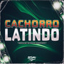 Cachorro Latindo (Explicit)