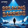 BREAKING BARRIERS (Explicit)