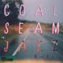 Coal Seam Jazz