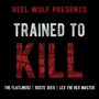 Trained to Kill (feat. the Flatlinerz, Lex the Hex Master & Ruste Juxx)