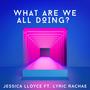 What Are We All Doing? (feat. Lyric Rachae) [Explicit]