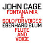 Fontana Mix (1958) & Solo For Voice 2 (1960)