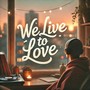 We Live to Love (Lofi Instrumental)