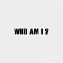 Who Am I?