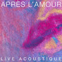 Après l'amour - live acoustique