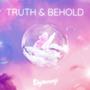 Truth & Behold (Explicit)