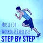 Step by Step - Deep House Electro Dance Fitness Music for Workouts Exercises