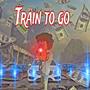 Train to go (Explicit)