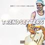 Trendsetters (feat. KBlack) [Explicit]