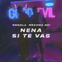 Nena Si Te Vas (Explicit)