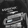 Bandemic (Explicit)