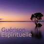 Guérison Spirituelle - Musique pour spa, détente, sons de la nature pour réduire l'anxiété