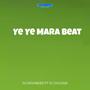 Ye Ye Mara Beat (feat. Dj Chicken)