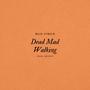 Dead Mad Walking (Explicit)