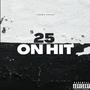 25 on Hit (Explicit)