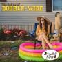 (You Had Me At) Double Wide