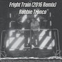 Fright Train (2016 Remix)