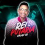 Rei da Putaria (Explicit)