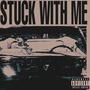 Stuck With Me (Single) [Explicit]