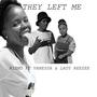 They left me (feat. Vanessa & Lady Reezee)