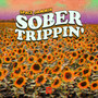 Sober Trippin'