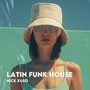 Latin Funk House (Explicit)