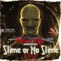 Slime or No Slime (feat. Hunxho Heartless) [Explicit]