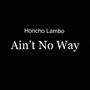 Aint No Way (Explicit)