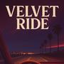 VELVET RIDE