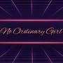 No Ordinary Girl