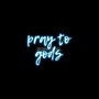 pray to gods (feat. SOLARIA) [Explicit]