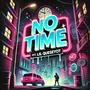 No Time (feat. Lil Queseyot) [Explicit]