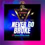 Never Go Broke (feat. Yunk zee, Young E & Jarine) [Explicit]