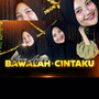 Bawalah Cintaku