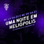 Uma Noite em Heliópolis (Explicit)