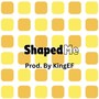 Shaped Me