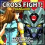 CROSS FIGHT! (Dangaioh opening -『破邪大星ダンガイオー』のOP主題歌) (feat. JC Studios)