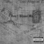 Don't Blame Me (feat. Jako & Leon Caesar) [Explicit]