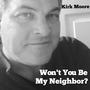 Won't You Be My Neighbor?