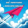 Paper Planes (Gice + Yung lean) [Explicit]