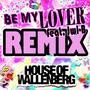 Be My Lover (feat. JWL B) - REMIX