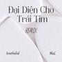 ĐẠI DIỆN CHO TRÁI TIM (REMIX)