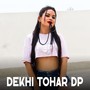 Dekhi Tohar Dp