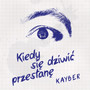 KIEDY SIĘ DZIWIĆ PRZESTANĘ