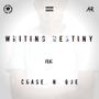 WRITING DESTINY (feat. CHASE & N.Que) [Explicit]