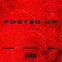 POSTED UP (feat. PDG & Semaj Laurent ) [Explicit]