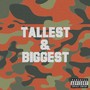 Tallest & Biggest (Explicit)