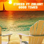 Good Times (feat. 2Blunt) [Explicit]